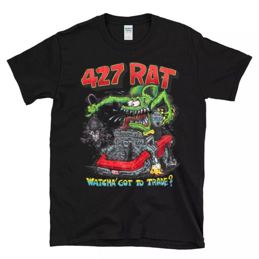 427 rat watcha got to trade Black Shirt 1