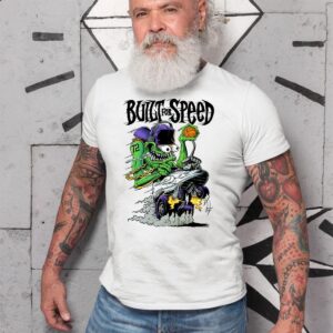 Built for speed T shirt