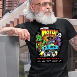 I do Mopar big daddy T shirt