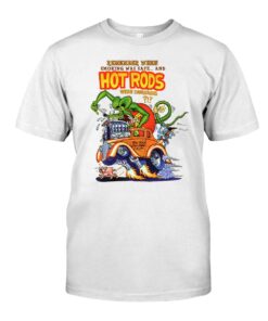 Rat fink hot rod were dangerous WhiteShirt 1