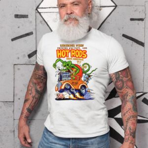 Rat fink hot rod were dangerous T shirt