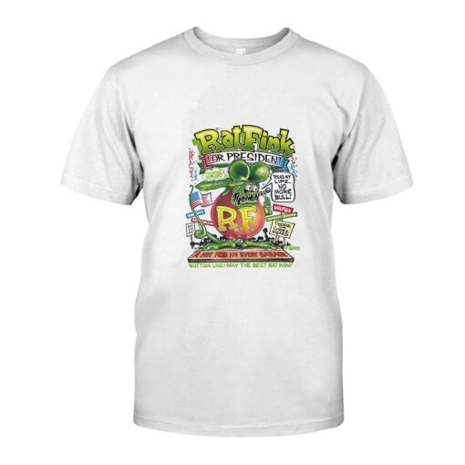 Ratfink for president WhiteShirt 1