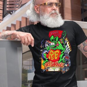 Your house my garage, rat fink T shirt 8 Your house my garage, rat fink T shirt