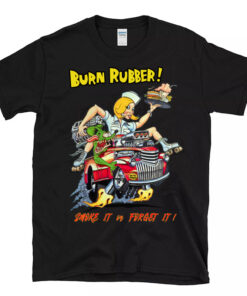 burn rubber smoke it or forget it Black Shirt 1