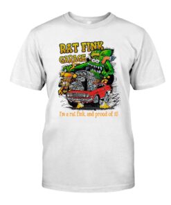 i am a rat fink and proud of it WhiteShirt 1