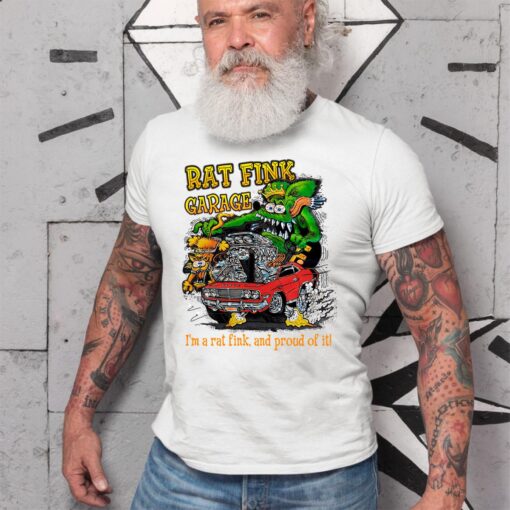 i am a rat fink and proud of it WhiteShirt 2