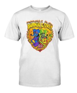 ratfink burn in love WhiteShirt 1