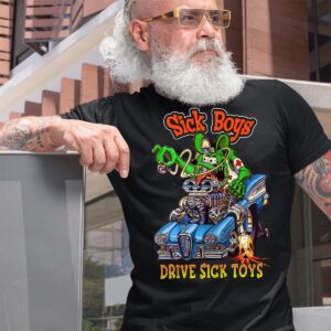 sick boys drive sick toys T shirt