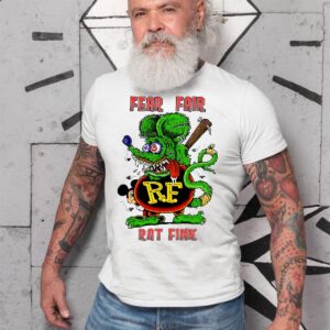 fear fair rat fink T shirt