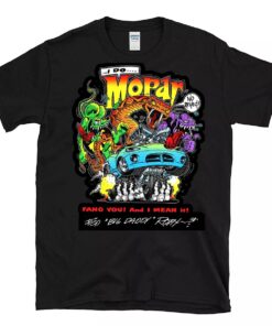 I do Mopar big daddy T shirt