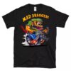 Mad dragger T shirt