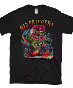 Mad dragger monster hot rod T shirt