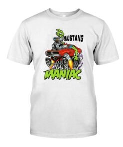 Mustang maniac hot rod WhiteShirt 1 922192b69