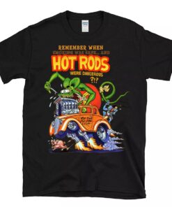 Rat fink hot rod were dangerous T shirt