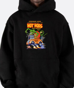 Rat fink hot rod were dangerous hoodie 5