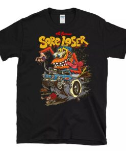 The famous sore loser T shirt