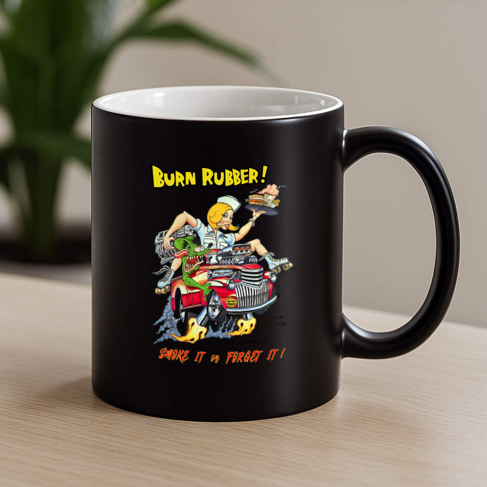 burn rubber, smoke it or forget it Mug 1 burn rubber smoke it or forget it Mug 4