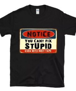 hot rod you can not fix stupid T shirt