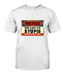 hot rod you can not fix stupid WhiteShirt 1 11562ab7b6