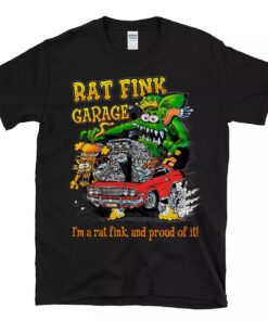 i am a rat fink and proud of it T shirt