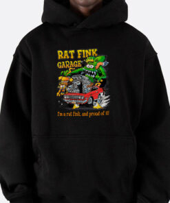 i am a rat fink and proud of it hoodie 10 i am a rat fink and proud of it hoodie 5