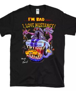 i am bad cause l love mustang T shirt
