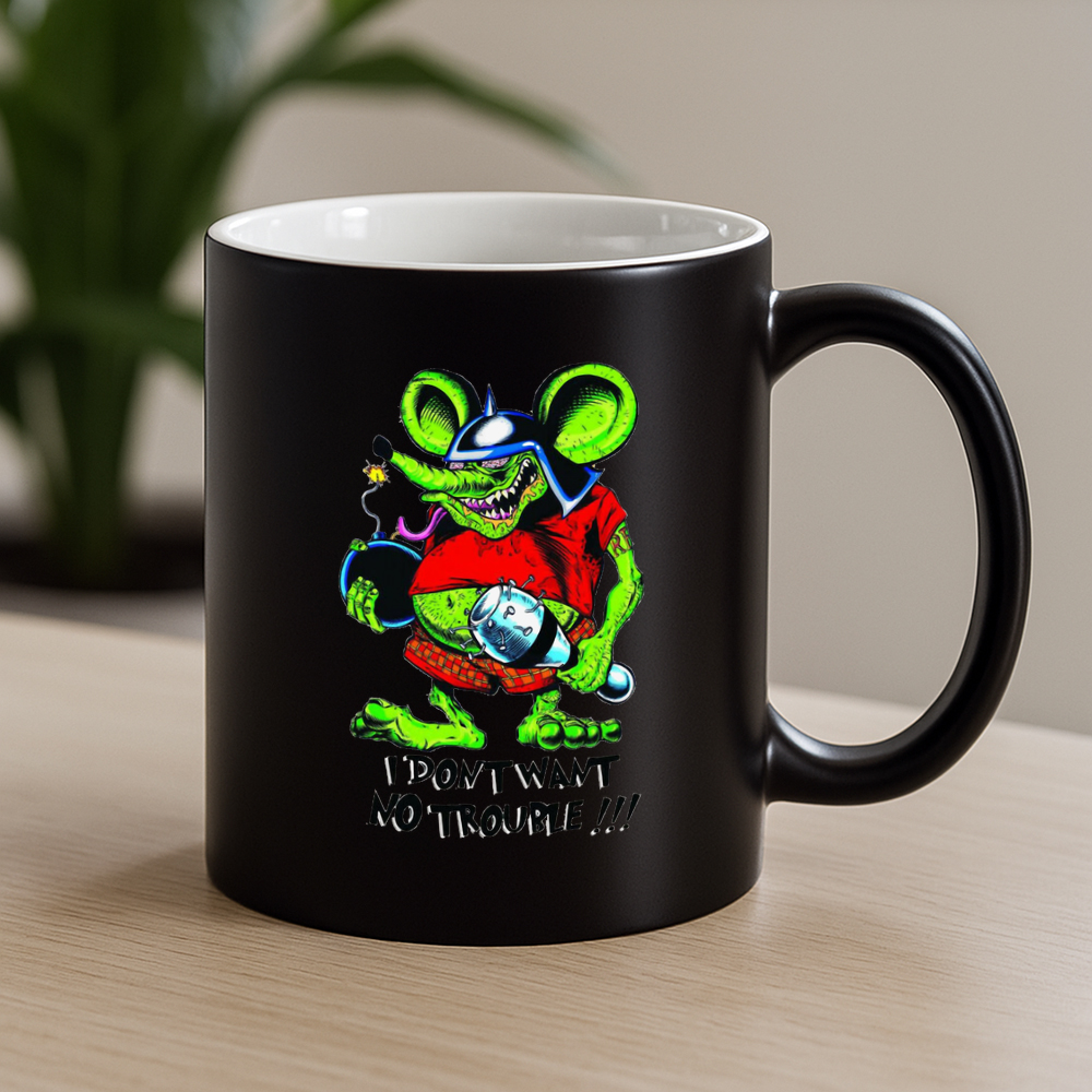 i dont want no trouble Mug 4 i dont want no trouble Mug 4
