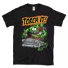 rat fink torch it T shirt