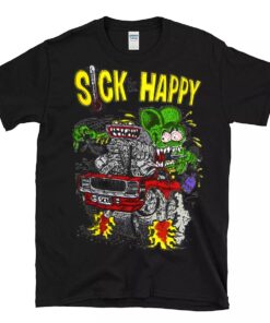 ratfink sick but happy T shirt