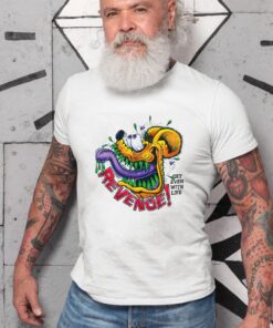 revenge get even with life WhiteShirt 2