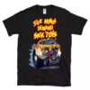sick minds demand sick toys T shirt