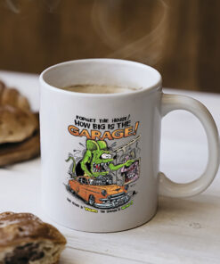 the house is your the garage is mine Mug 2