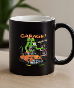 the house is your, the garage is mine Mug